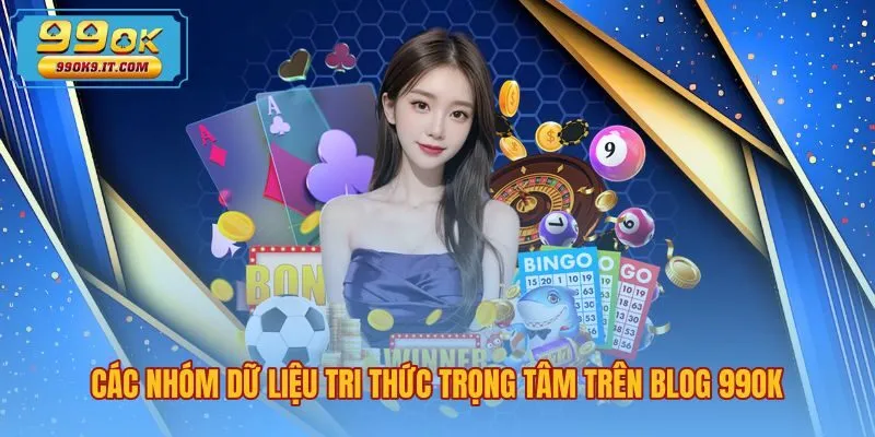 Dữ liệu cẩm nang cá cược thực chiến trên blog 99OK