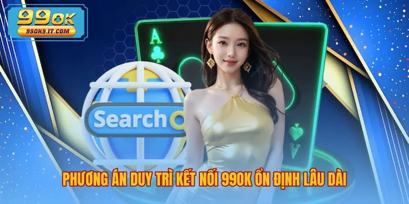 phuong-an-duy-tri-ket-noi-99ok-on-dinh-lau-dai Phương án duy trì đường truyền ổn định khi 99OK bị chặn