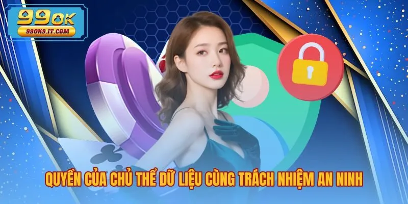 quyen-cua-chu-the-du-lieu-cung-trach-nhiem-an-ninh Quyền kiểm soát thông tin theo chính sách bảo mật 99OK