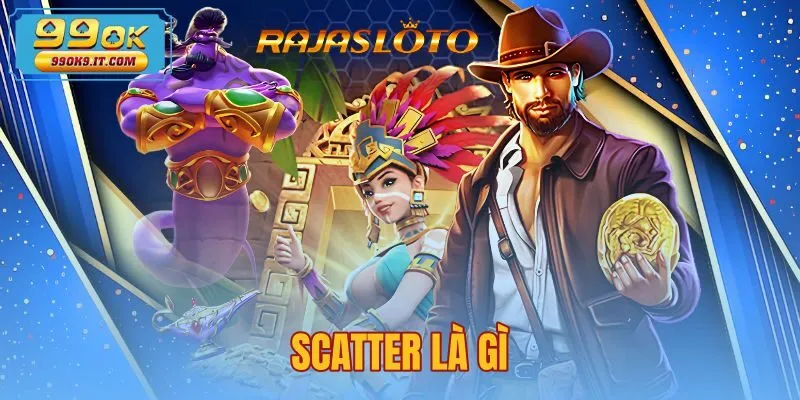 Scatter Là Gì Trong Nổ Hũ - Cơ Chế Free Spins Tại 99OK Scatter Là Gì Trong Nổ Hũ - Cơ Chế Free Spins Tại 99OK